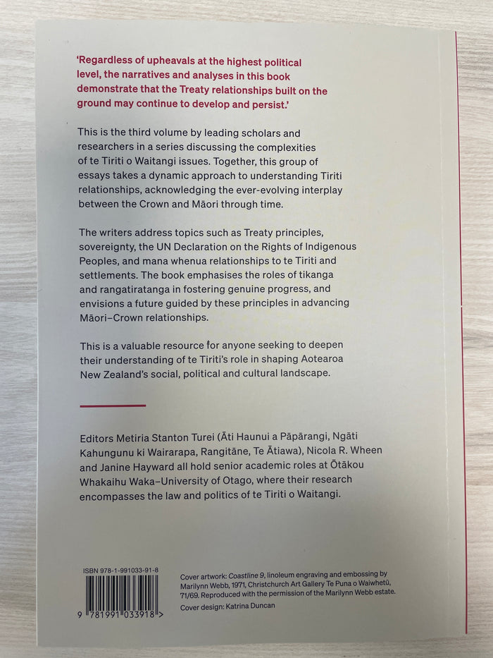 Te Tiriti o Waitangi Relationships: people, politics and law - Metiria Stanton Turei, Nicola R. Wheen and Janine Hayward (eds)