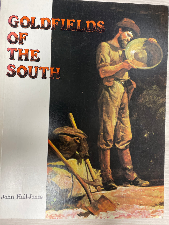 Goldfields of the South - John Hall-Jones