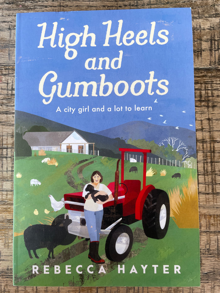 High Heels and Gumboots - Rebecca Hayter