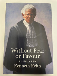 Without Fear or Favour: a life in law - Kenneth Keith