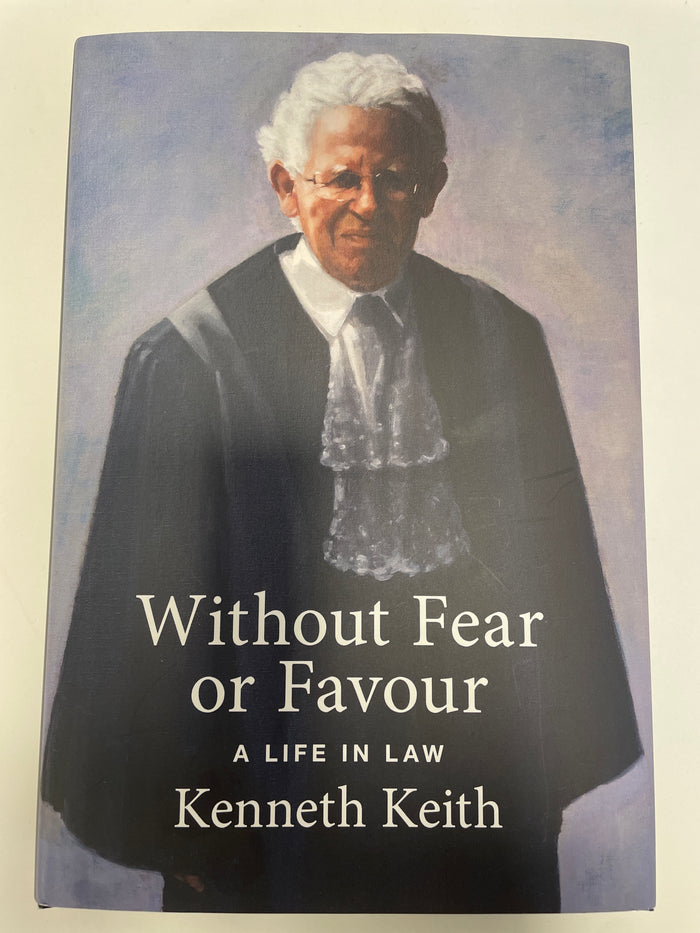 Without Fear or Favour: a life in law - Kenneth Keith