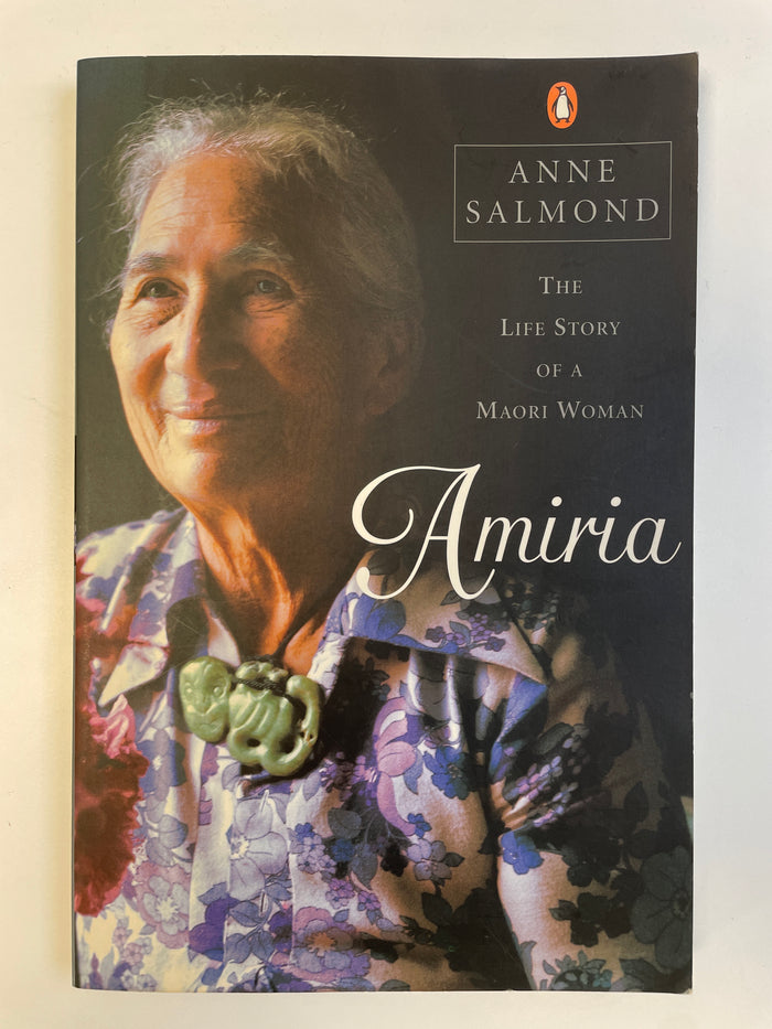 Amiria: the life story of a Māori woman - Anne Salmond