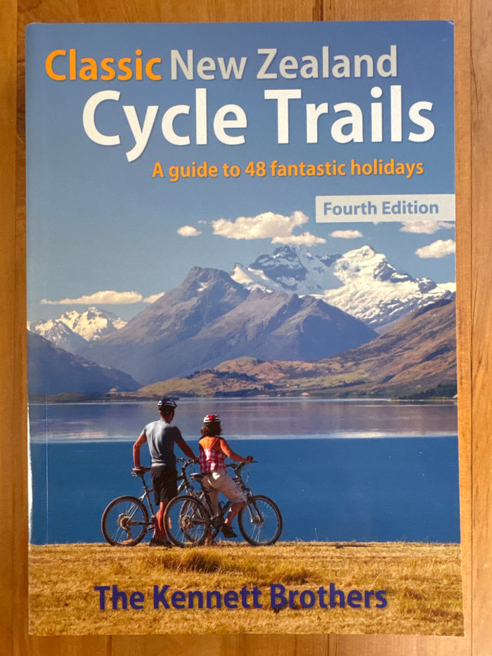 Classic New Zealand cycle trails: a guide to 48 fantastic holidays – the Kennett Brothers