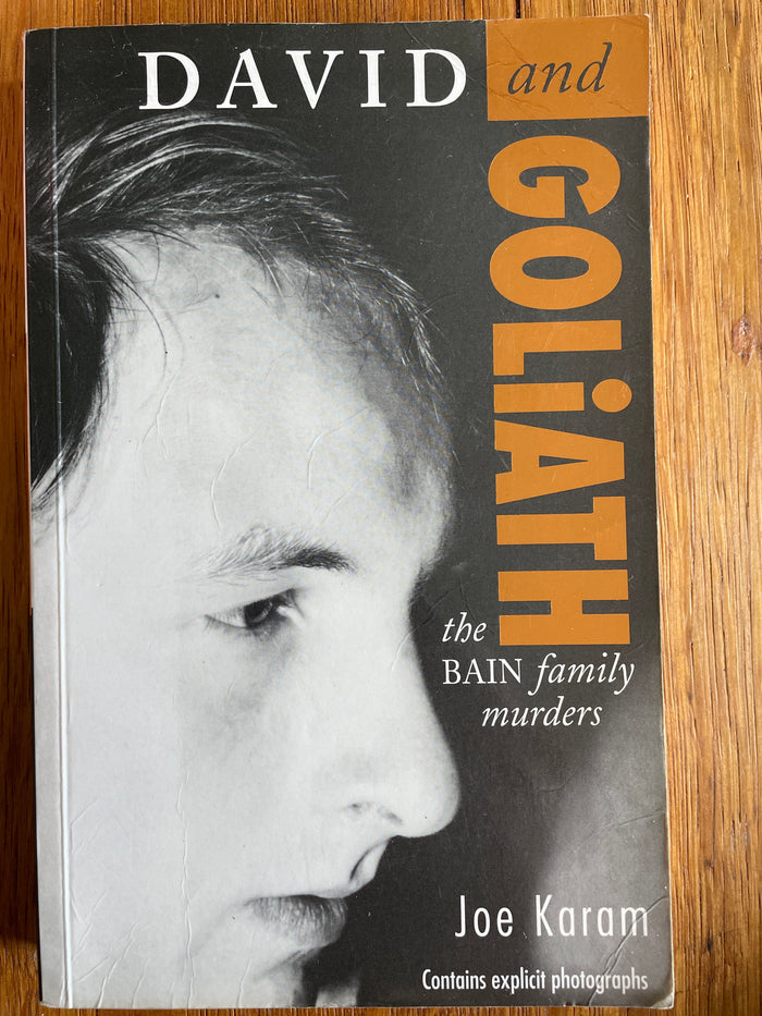 David and Goliath: the Bain family murders - Joe Karam