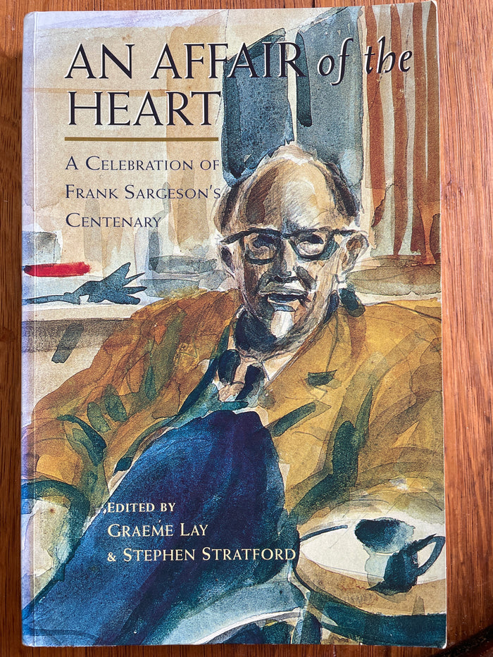 An Affair of the Heart: a celebration of Frank Sargeson‘s centenary - Graeme Lay and Stephen Stratford (Ed)