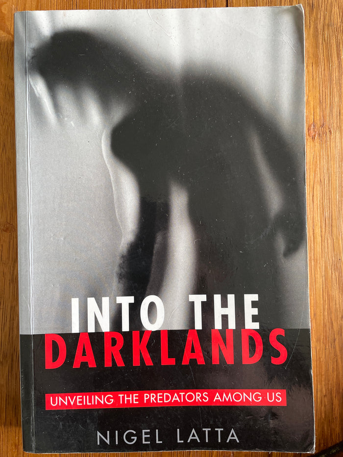Into the Darklands: unveiling the predators among us - Nigel Latta