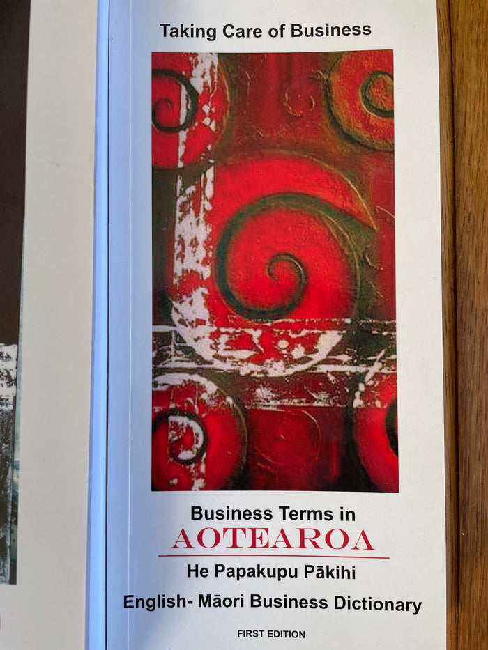 Taking Care of Business: a guide to entrepreneurship in Aotearoa - Naomi Hughes and Miriana Stephens