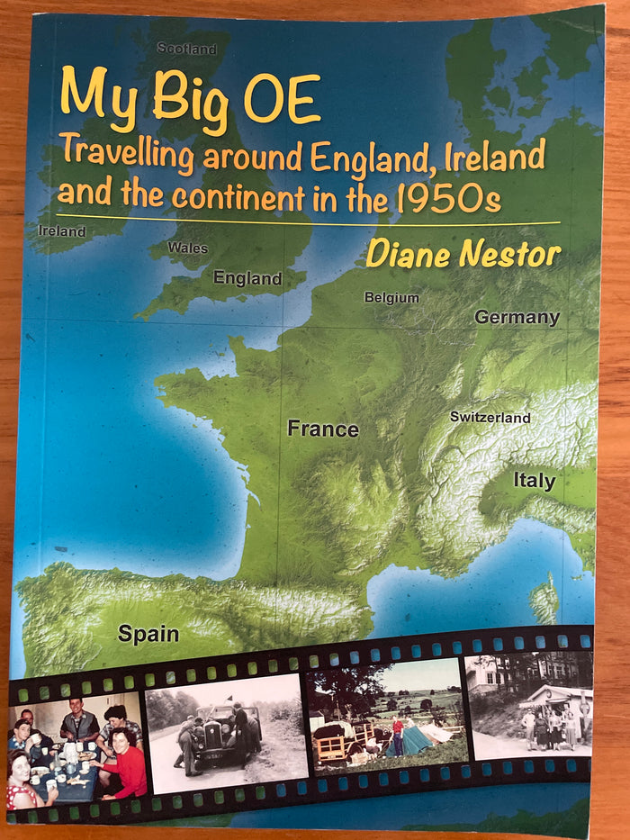My Big OE: travelling around England, Ireland and the continent in the 1950s - Diane Nestor