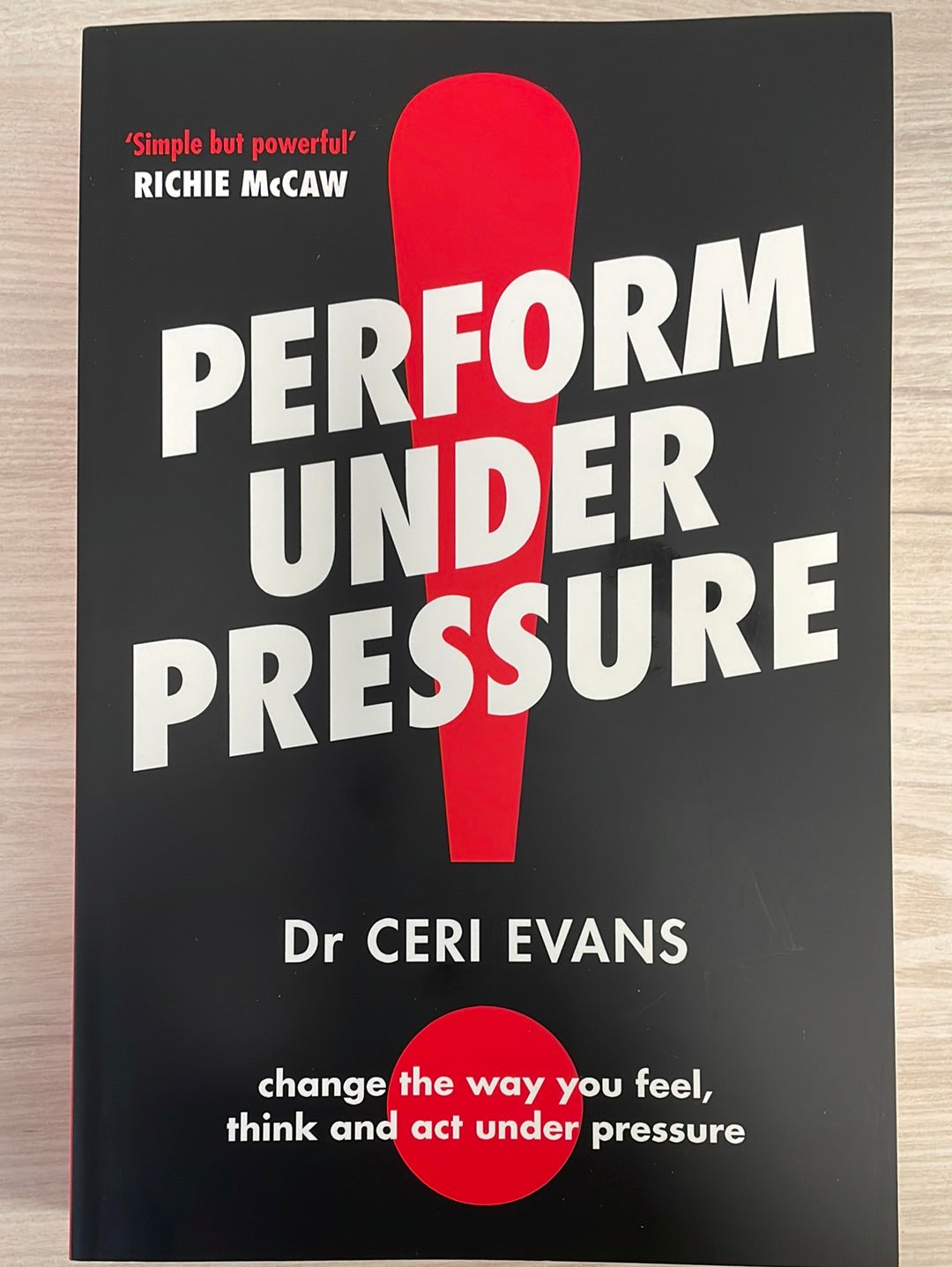 Perform Under Pressure - Dr Ceri Evans