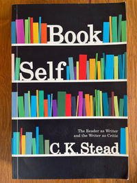 BookSelf: the reader as writer and the writer as critic - C K Stead
