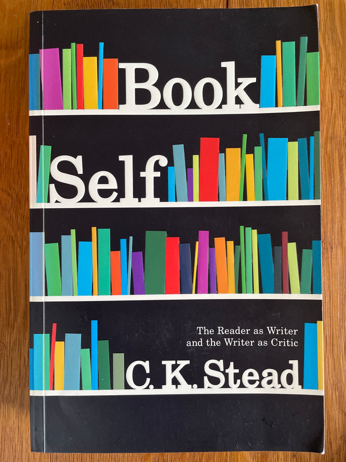 BookSelf: the reader as writer and the writer as critic - C K Stead