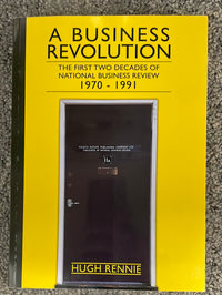 A Business Revolution: the first two decades of the National Business Review 1970-1991 - Hugh Rennie