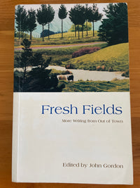 Fresh Fields: more writing from out of town - John Gordon (Ed)