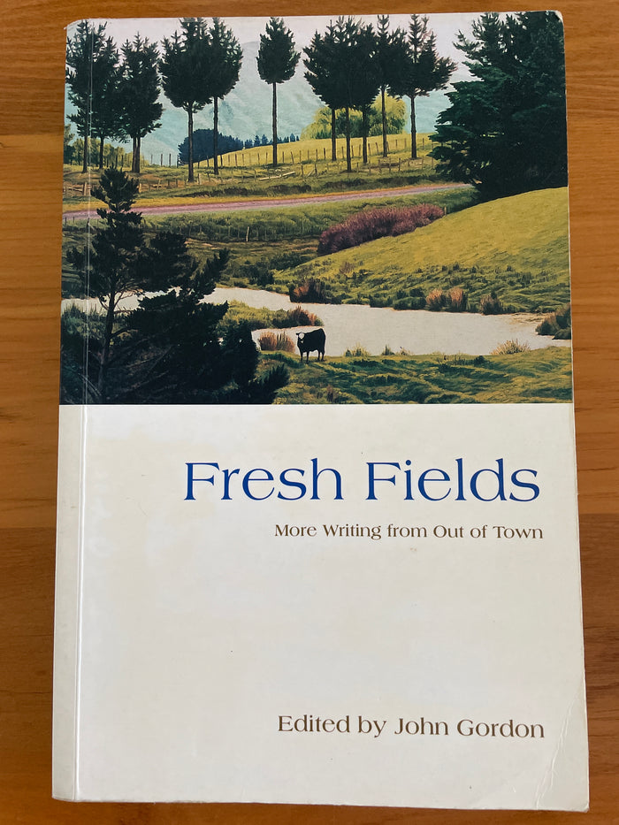 Fresh Fields: more writing from out of town - John Gordon (Ed)
