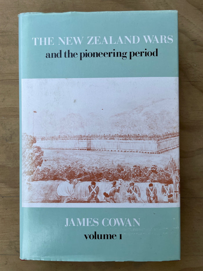 The New Zealand Wars and the Pioneering Period (two volume set) - James Cowan