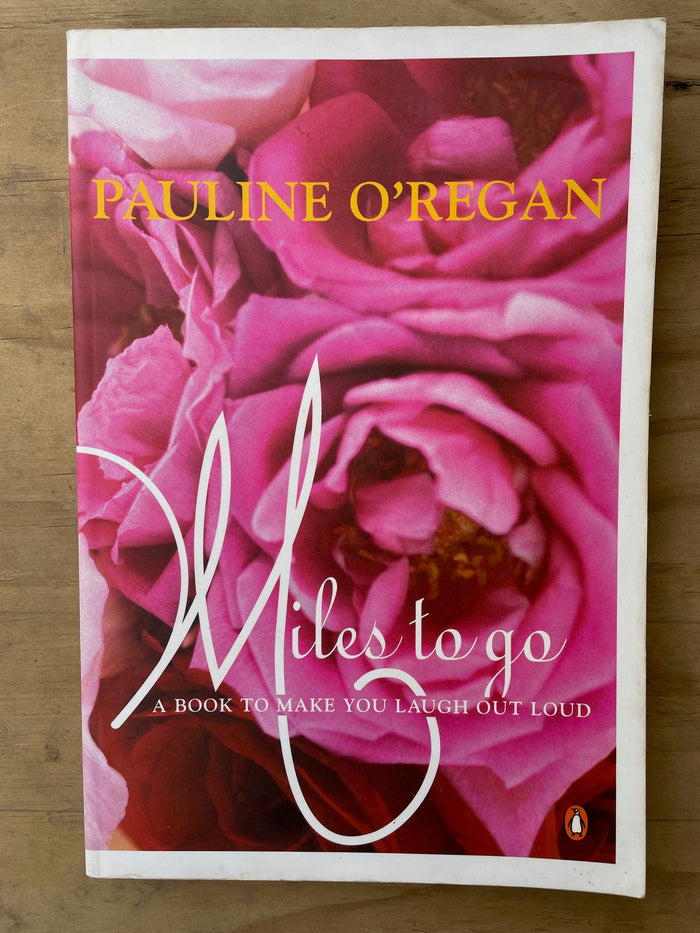 Miles to Go: A book to make you laugh out loud - Pauline O'Regan