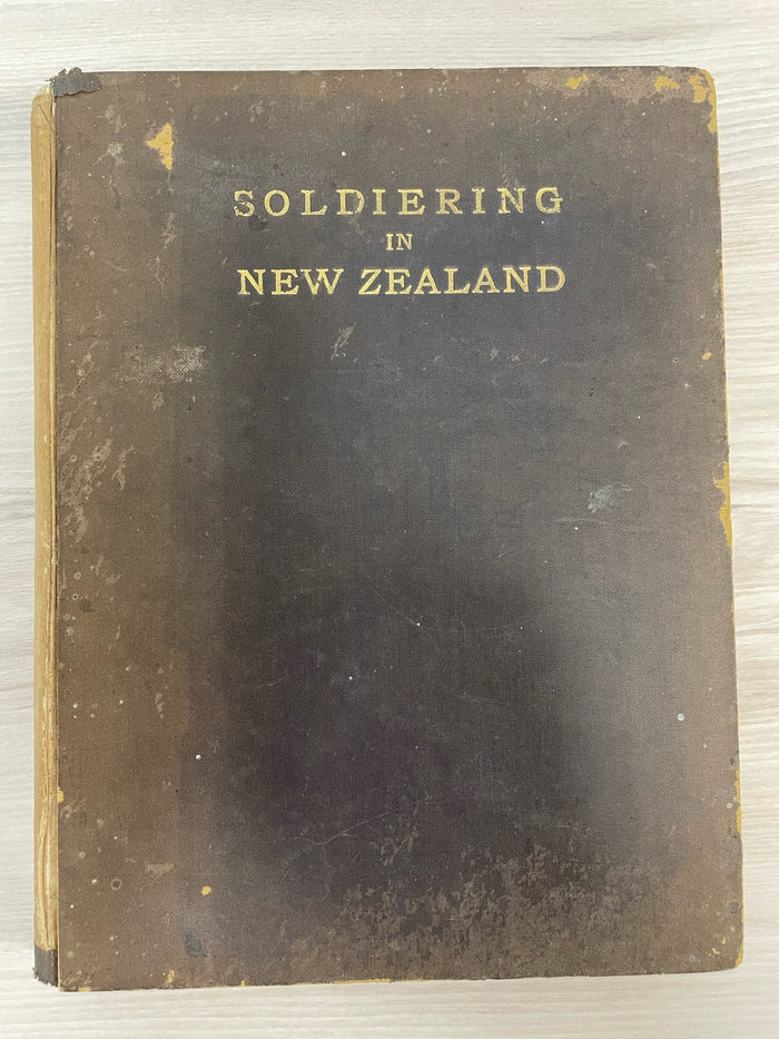 Soldiering in New Zealand: being reminiscences of a veteran - Major F J W Gascoyne