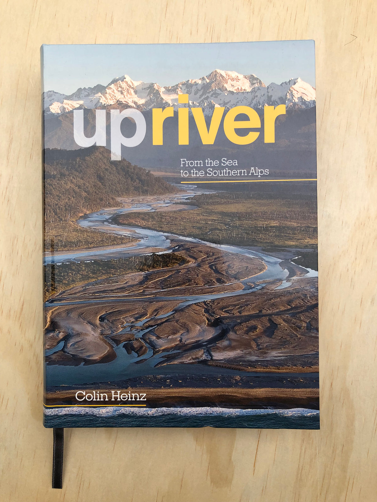 Upriver: From the Sea to the Southern Alps - Colin Heinz