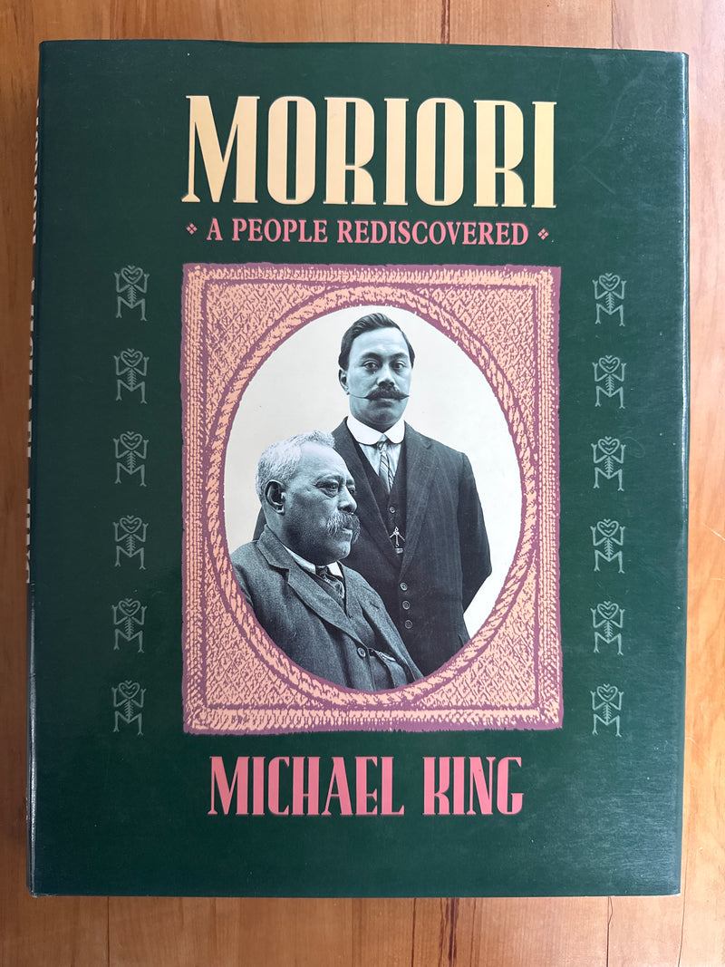 Moriori: a people rediscovered - Michael King (first edition hardback)