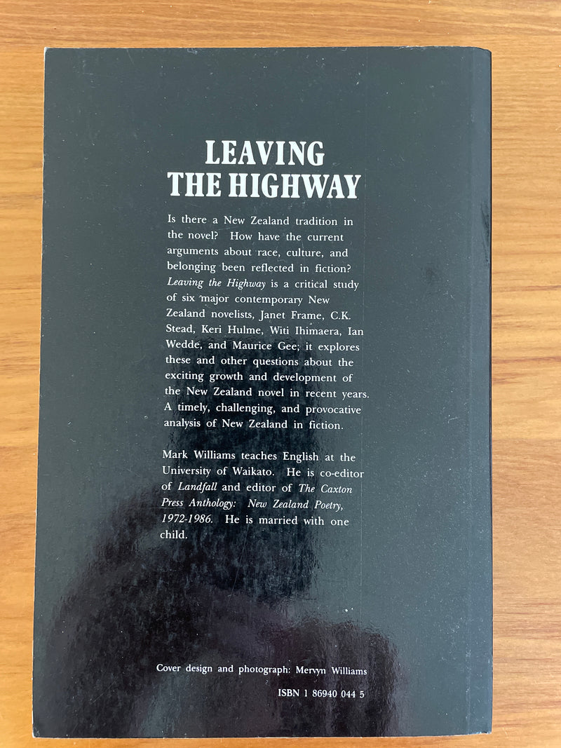 Leaving the Highway: six contemporary New Zealand novelists - Mark Williams