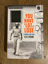 You have a lot to lose: a memoir 1956-1986 - volume 2 - C. K. Stead