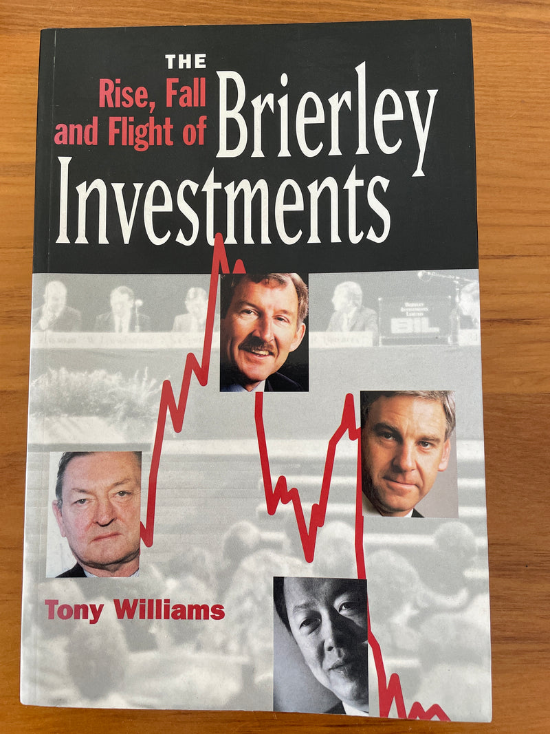 The Rise, Fall and Flight of Brierley Investments - Tony Williams