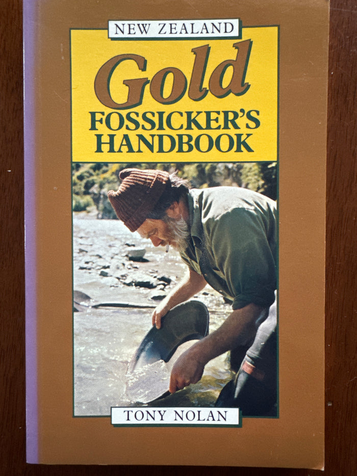 New Zealand Gold Fossicker’s Handbook - Tony Nolan