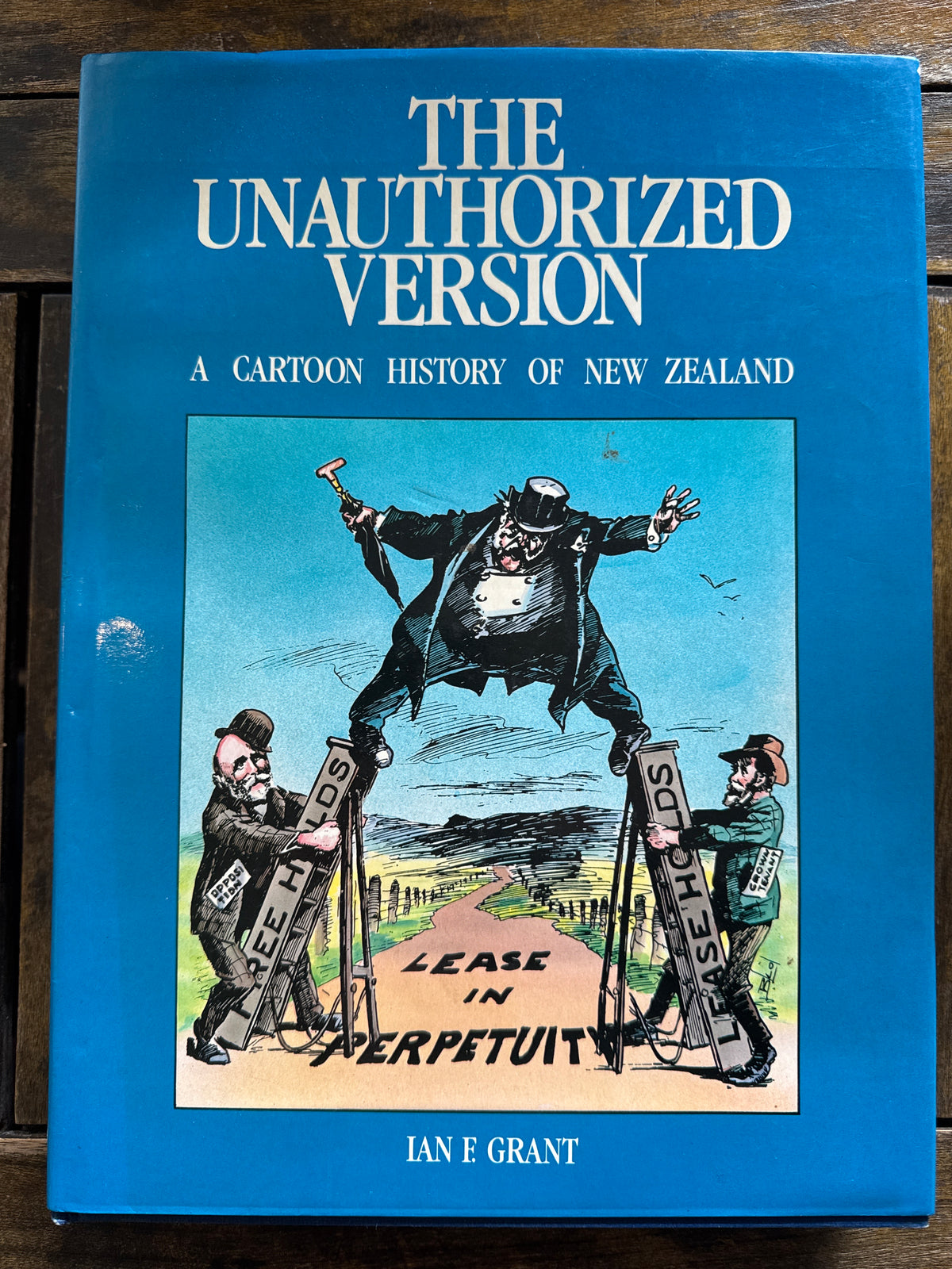 The Unauthorised Version: a cartoon history of New Zealand - Ian F Grant