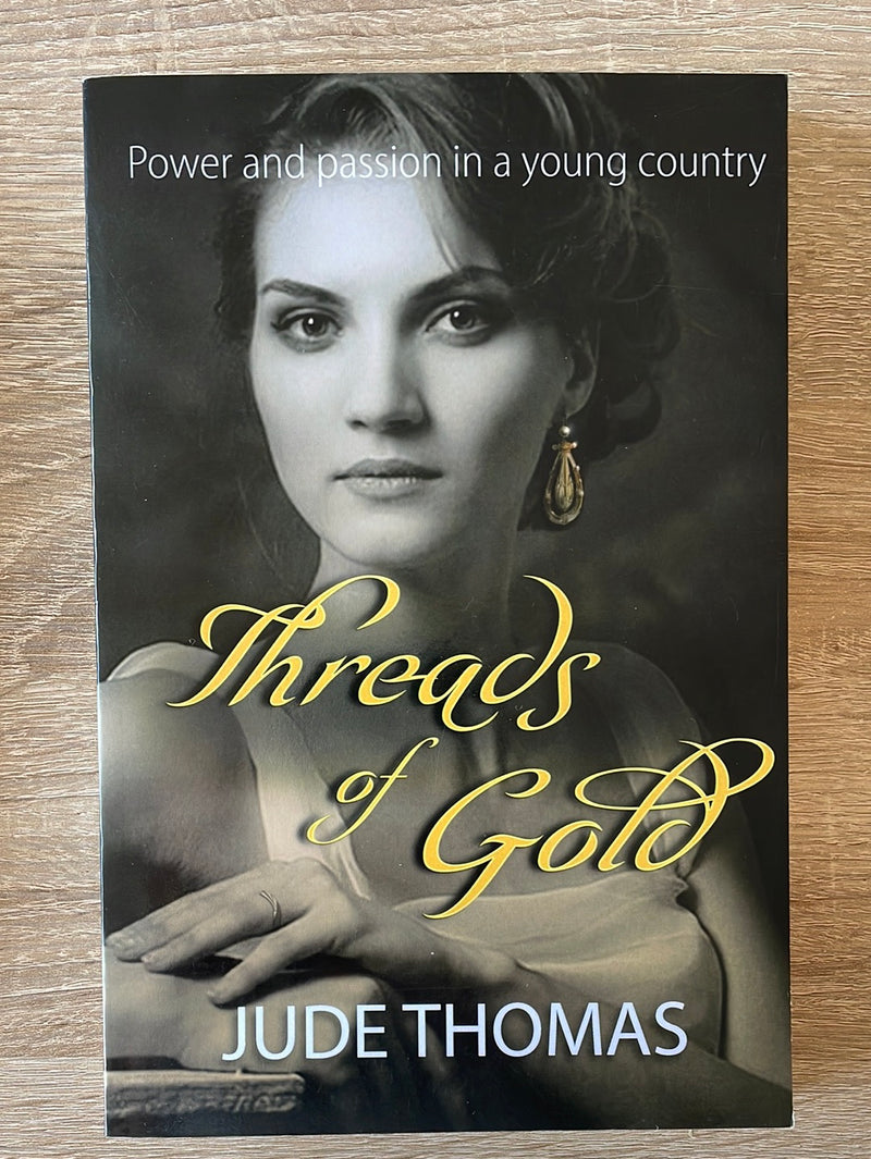 Threads of Gold: power and passion in a young country - Jude Thomas