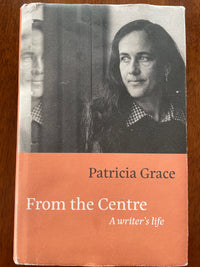 From the Centre: a writer’s life - Patricia Grace