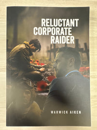 Reluctant Corporate Raider - Warwick Aiken