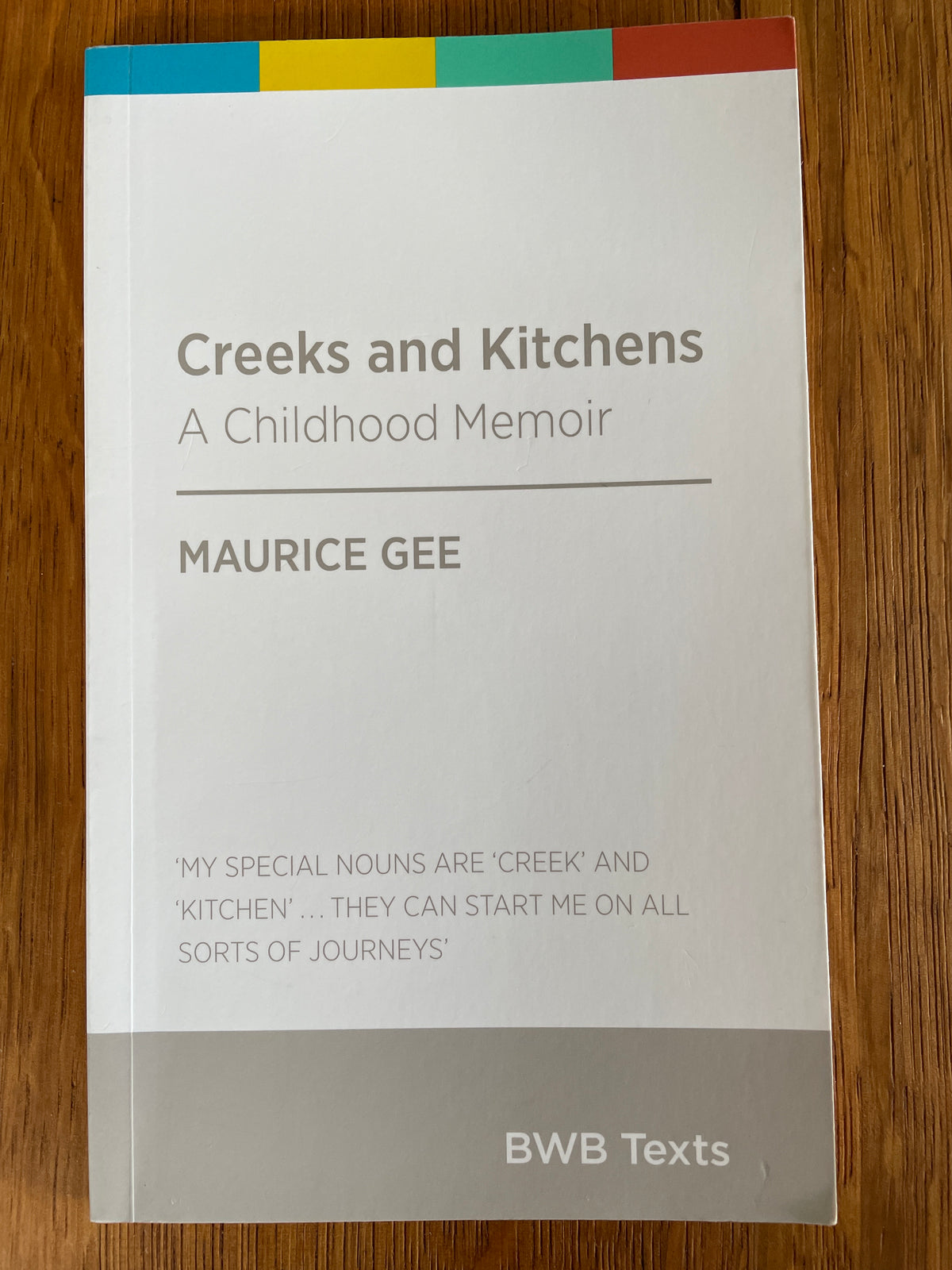 Creeks and Kitchens: a childhood memoir - Maurice Gee