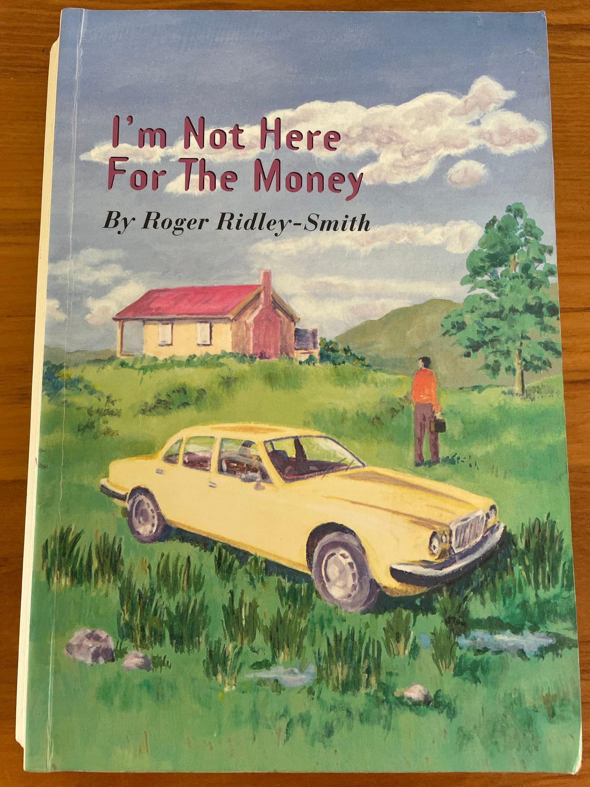 I’m Not Here For The Money - Roger Ridley-Smith