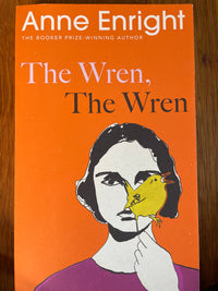 The Wren, The Wren - Anne Enright