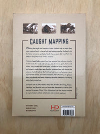 Caught Mapping: The Life and Times of New Zealand's Early Surveyors - Janet Holm
