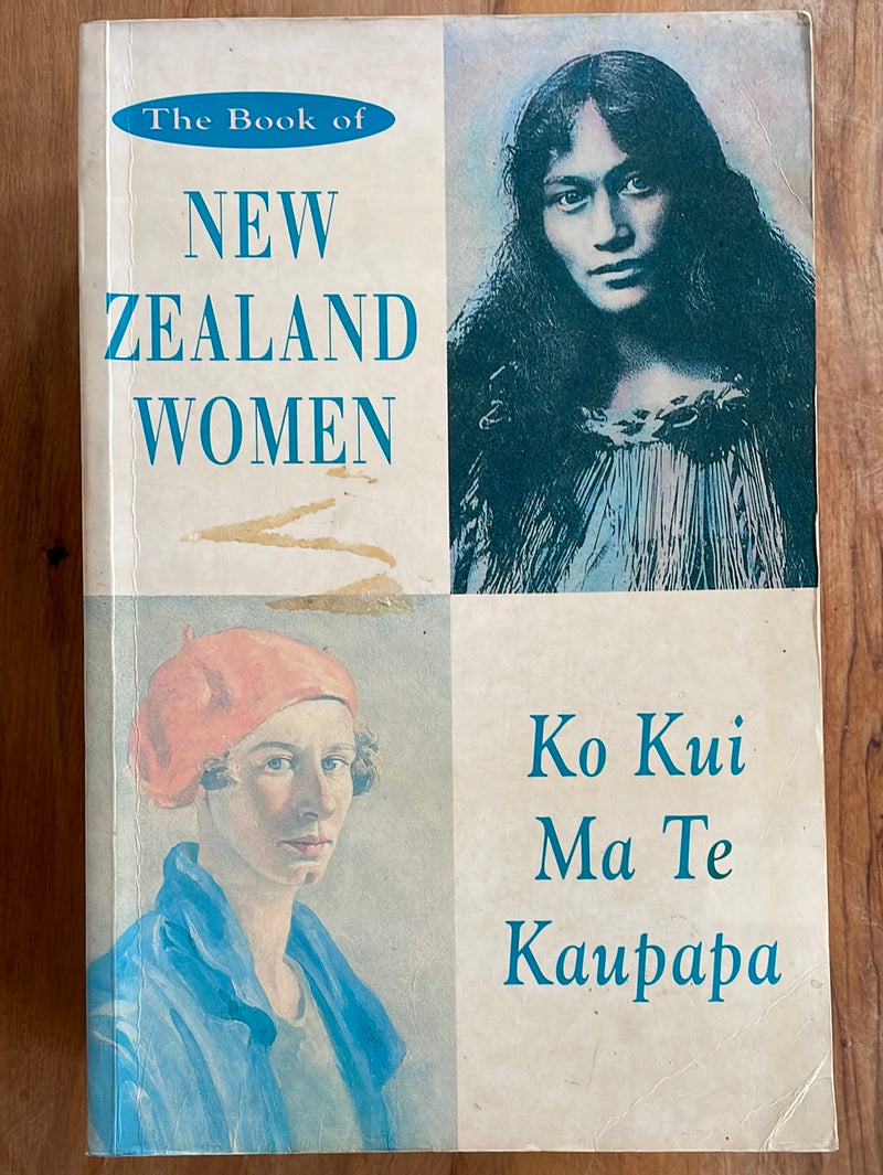 Ko Kui Ma Te Kaupapa | The Book of New Zealand Women - Charlotte MacDonald and others (eds)