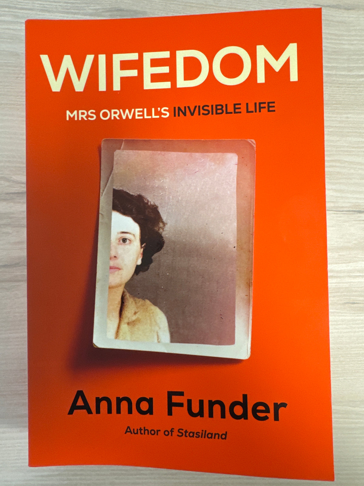 Wifedom: Mrs Orwell’s invisible life - Anna Funder