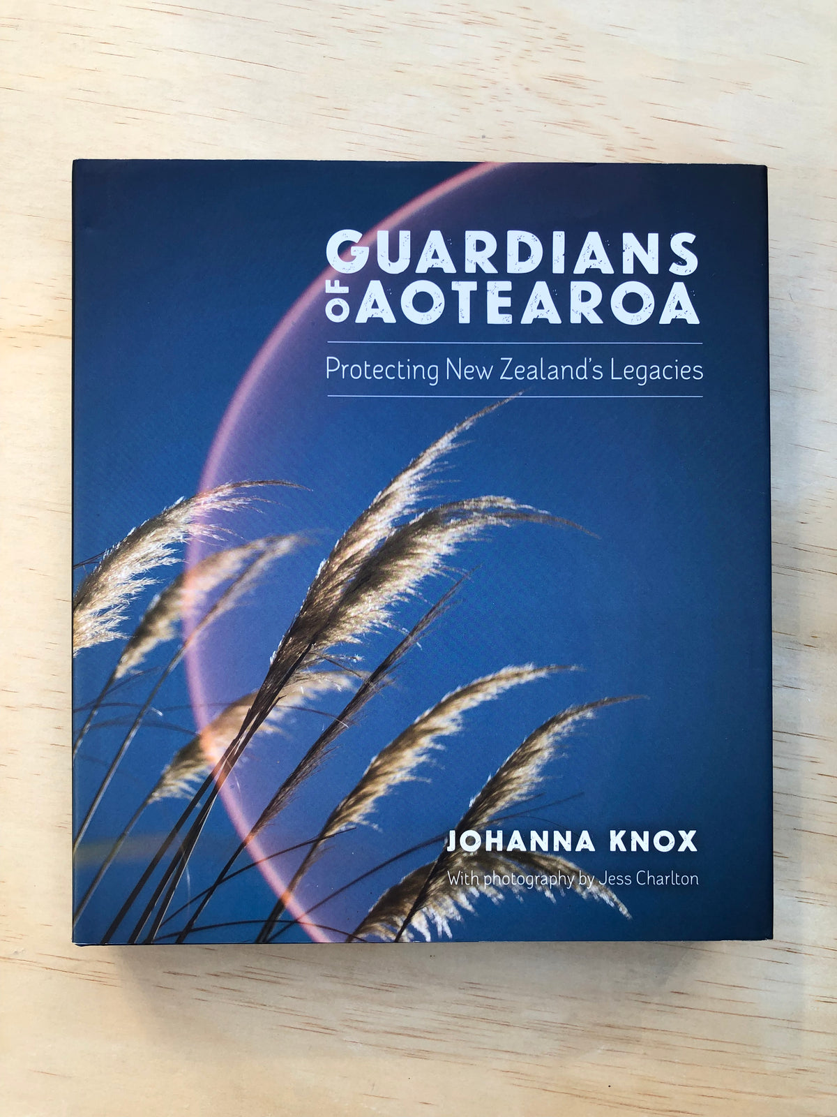 Guardians of Aotearoa: Protecting New Zealand's Legacies - Johanna Knox