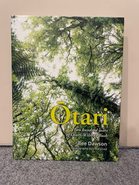 Ōtari: two hundred years of Ōtari-Wilton’s Bush - Bee Dawson