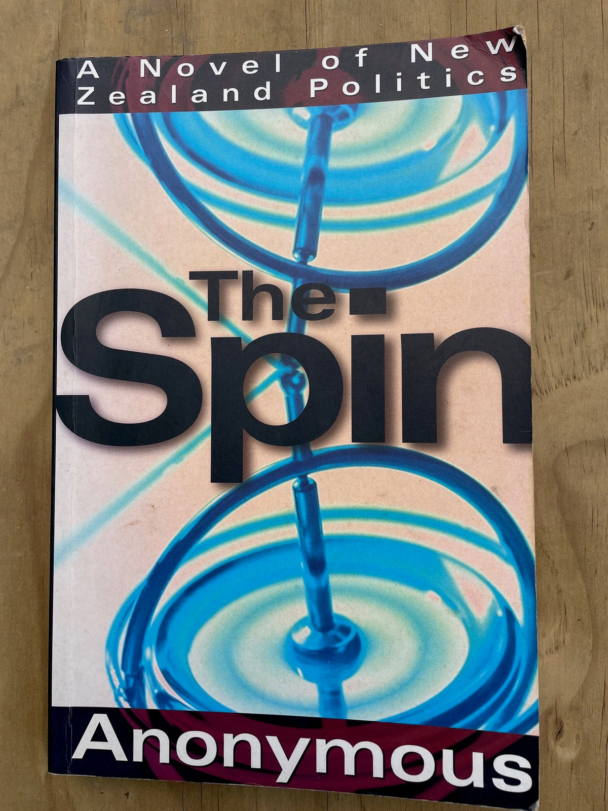 The Spin : A Novel of New Zealand Politics - Anonymous