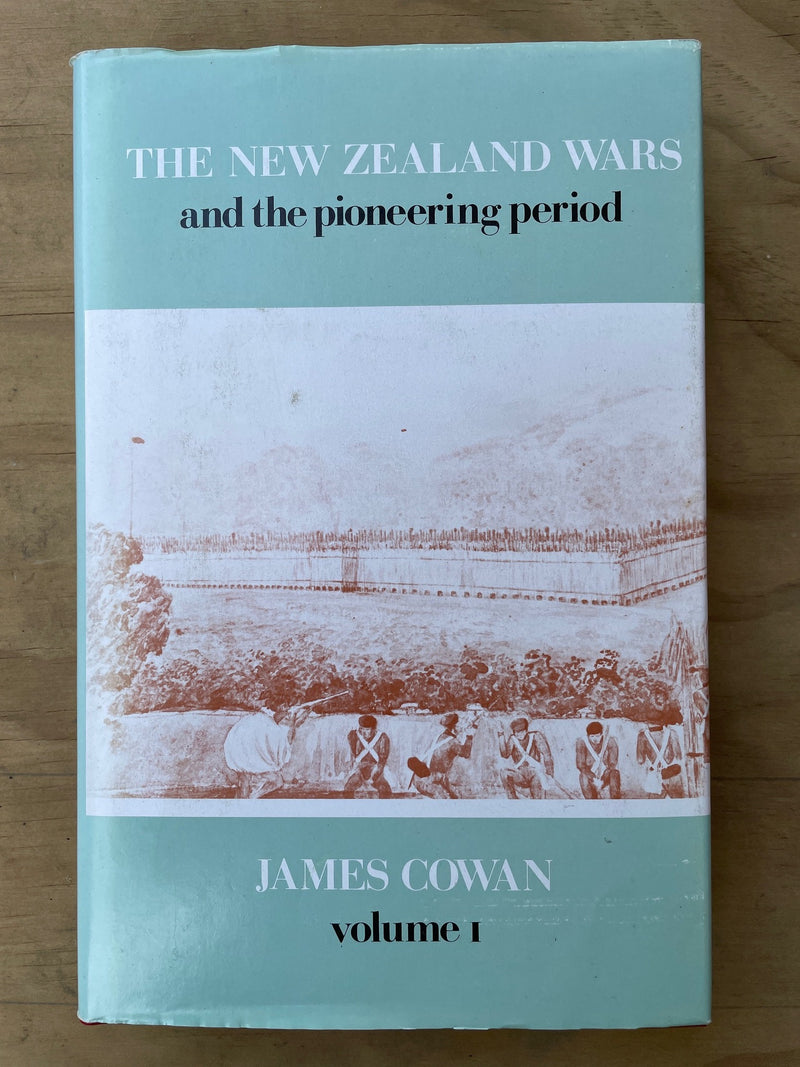 The New Zealand Wars and the Pioneering Period (two volume set) - James Cowan
