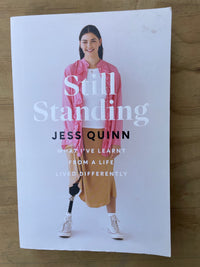 Still Standing: What I've learnt from a life lived differently - Jess Quinn