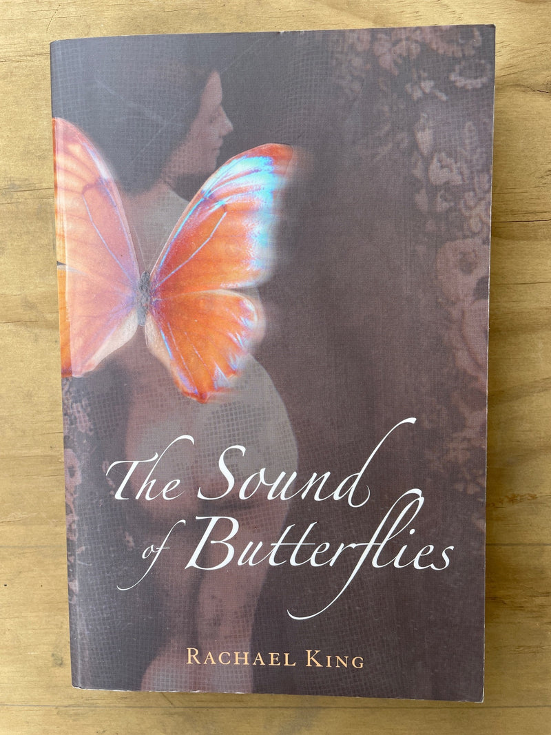 The Sound of Butterflies - Rachael King