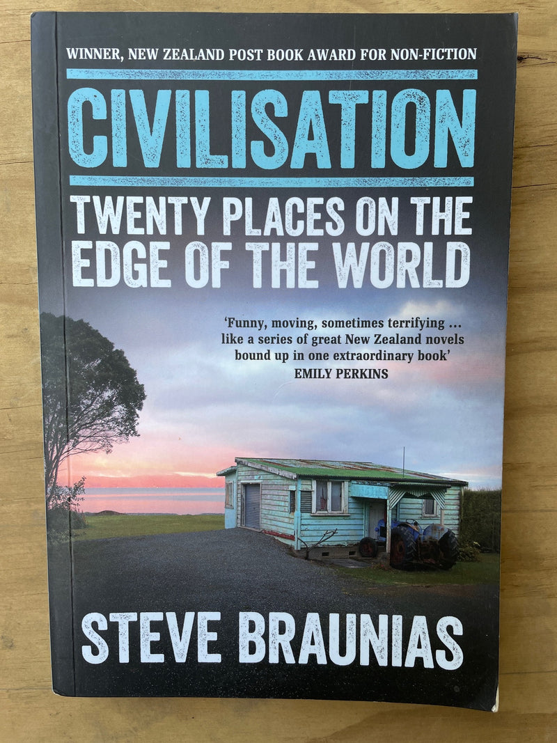 Civilisation: Twenty places on the edge of the world - Steve Braunias