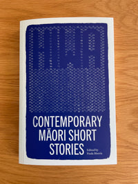 Hiwa: Contemporary Māori Short Stories