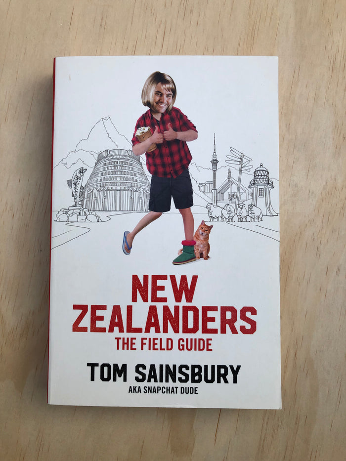 New Zealanders: The Field Guide - Tom Sainsbury