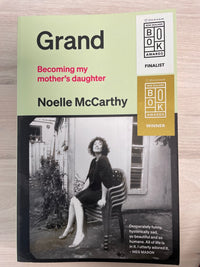 Grand: becoming my mother's daughter - Noelle McCarthy