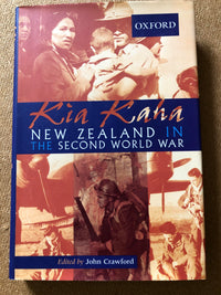 Kia Kaha: New Zealand in the Second World War - edited by John Crawford