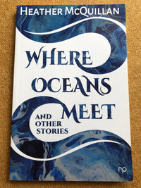 Where Oceans Meet and Other Stories - Heather McQuillan