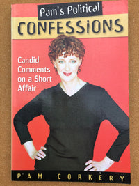 Pam's Political Confessions - Pam Corkery